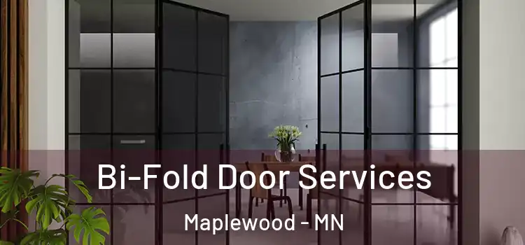 Bi-Fold Door Services Maplewood - MN
