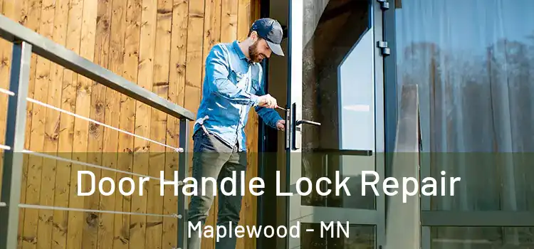 Door Handle Lock Repair Maplewood - MN
