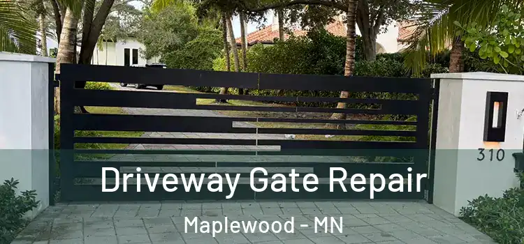 Driveway Gate Repair Maplewood - MN