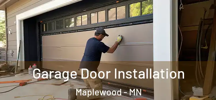  Garage Door Installation Maplewood - MN
