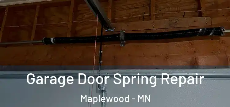 Garage Door Spring Repair Maplewood - MN