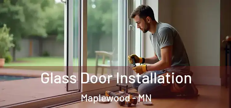 Glass Door Installation Maplewood - MN