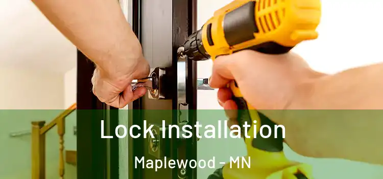 Lock Installation Maplewood - MN