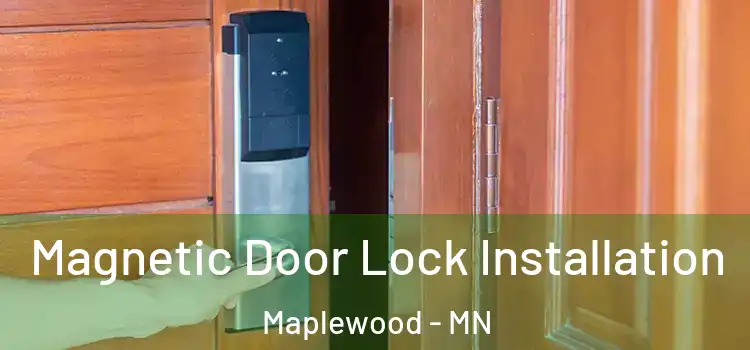  Magnetic Door Lock Installation Maplewood - MN