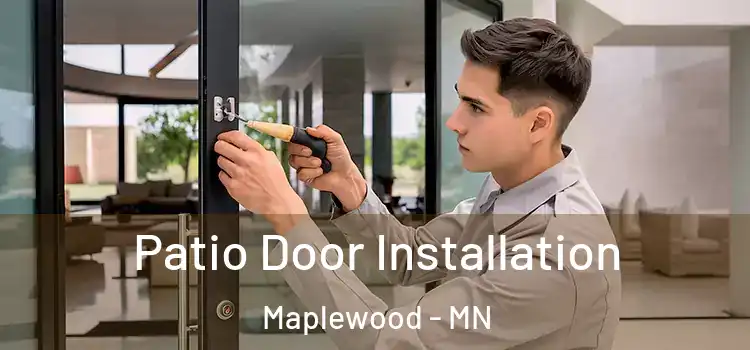 Patio Door Installation Maplewood - MN
