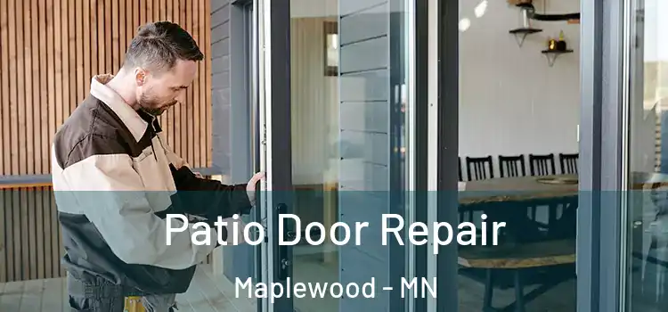  Patio Door Repair Maplewood - MN