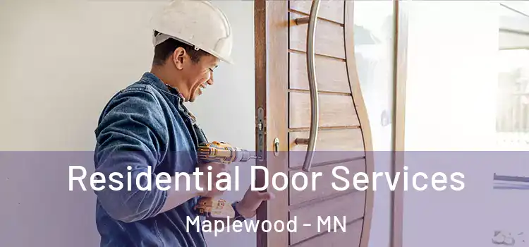 Residential Door Services Maplewood - MN