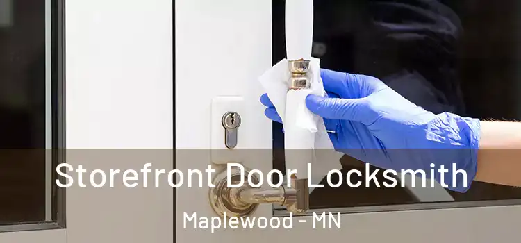 Storefront Door Locksmith Maplewood - MN